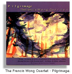 The Francis Wong Quartet - Pilgrimage