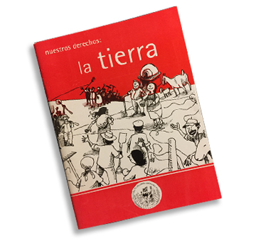 Nuestros derechos: la Tierra. Una cartilla por MNCI, Movimiento Nacional Campesino Indigena.