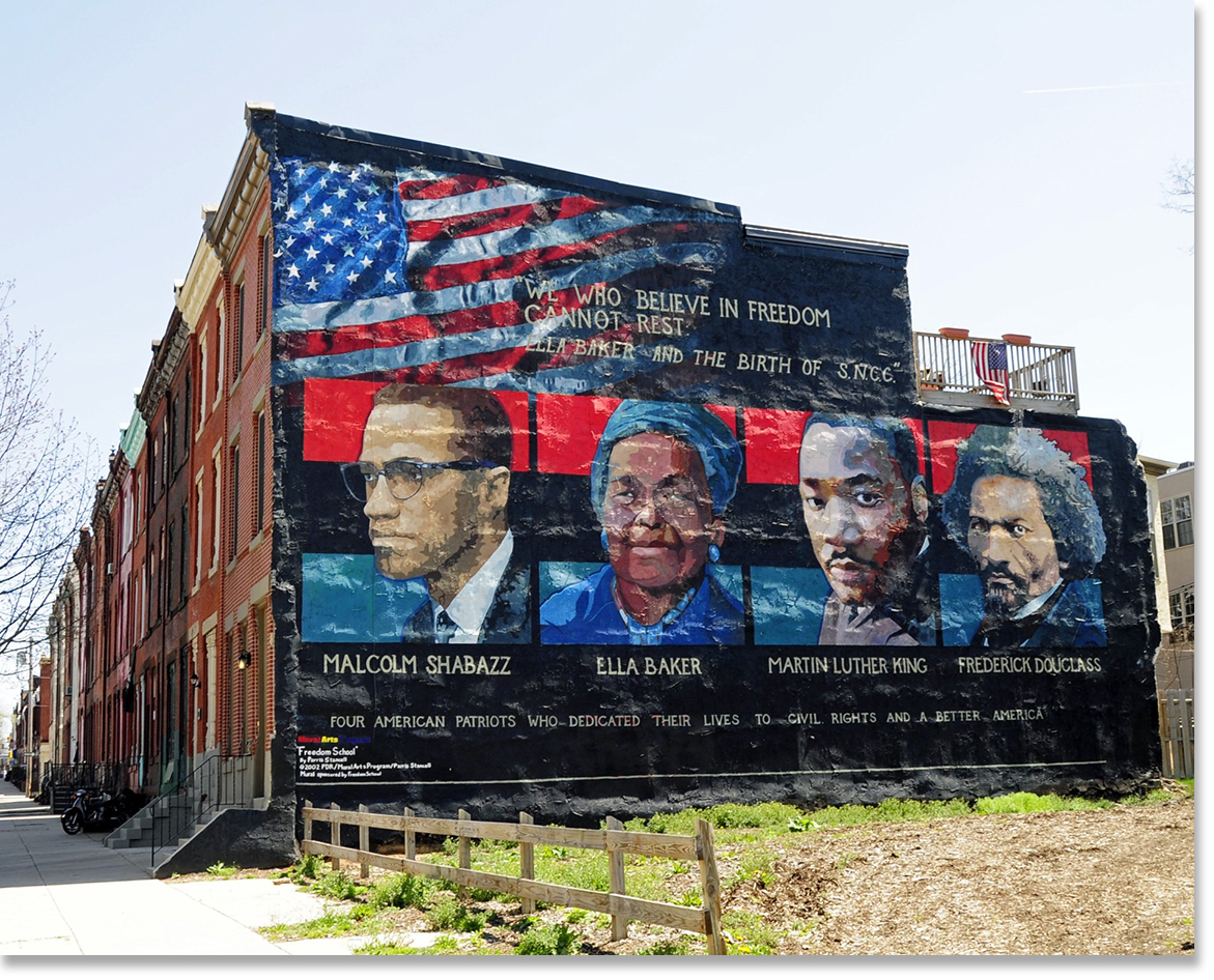 Mural on the wall of row houses in Philadelphia. The artist is Parris Stancell, sponsored by the Freedom School Mural Arts Program. Left to right; Malcolm Shabazz (Malcolm X), Ella Baker, Martin Luther King, Frederick Douglass. The quote above the pictures,"We Who Believe in Freedom Cannot Rest", is from Ella Baker, a founder of SNCC (Student Non-Violent Coordinating Committee), a civil rights group. which amongst other contributions, helped to coordinate "Freedom Rides"in the early 1960's. Photo by Tony Fischer - "We Who Believe in Freedom Cannot Rest". Creative Commons CC BY 2.0.